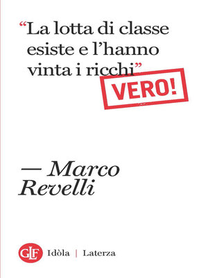 cover image of "La lotta di classe esiste e l'hanno vinta i ricchi". Vero!
